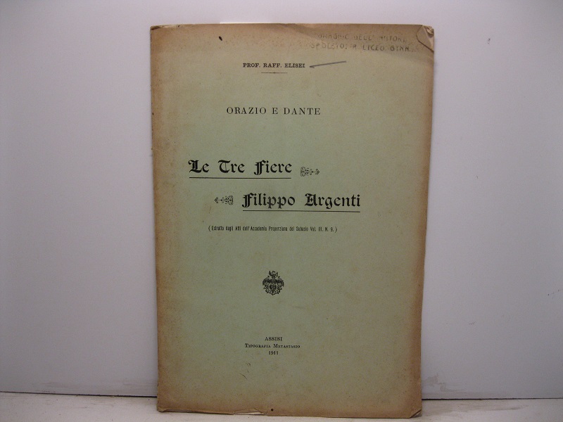 Orazio e Dante. Le tre fiere. Filippo Argenti (estratto dagli Atti dell'Accademia Properziana del Subasio, vol. III, n. 9)